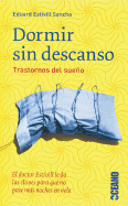 Dormir Sin Descanso: Trastornos del Sueno