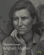 Dorothea Lange: Migrant Mother