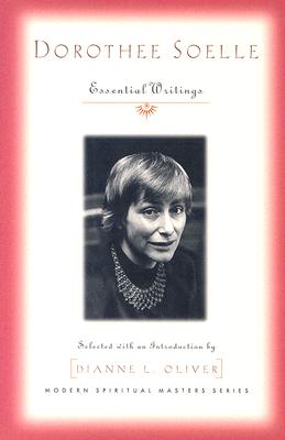 Dorothee Soelle: Essential Writings - Soelle, Dorothee, and Oliver, Dianne (Editor)