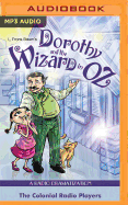 Dorothy and the Wizard in Oz: A Radio Dramatization