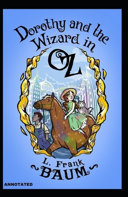 Dorothy and the Wizard in Oz Annotated - Frank Baum, L