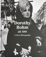 Dorothy Bohm at 100: A Life in Photography