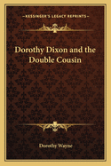 Dorothy Dixon and the Double Cousin