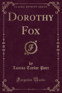 Dorothy Fox (Classic Reprint)