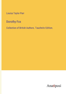 Dorothy Fox: Collection of British Authors. Tauchnitz Edition.