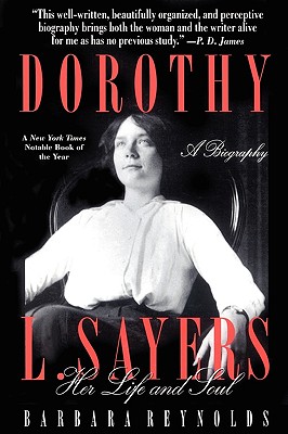 Dorothy L. Sayers: Her Life and Soul - Reynolds, Barbara