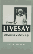 Dorothy Livesay: Patterns in a Poetic Life