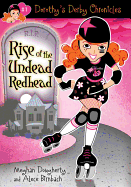 Dorothy's Derby Chronicles: Rise of the Undead Redhead