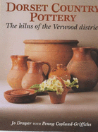 Dorset Country Pottery: The Kilns of the Verwood District