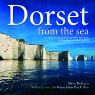 Dorset from the Sea: The Jurassic Coast from Lyme Regis to Old Harry Rocks Photographed from Its Best Viewpoint