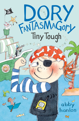 Dory Fantasmagory: Tiny Tough - Hanlon, Abby