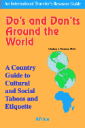 Do's and Don'ts Around the World: A Country Guide to Cultural and Social Taboos and Etiquette - Africa