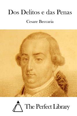Dos Delitos e das Penas - The Perfect Library (Editor), and Beccaria, Cesare
