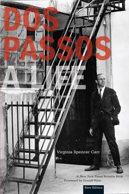 DOS Passos: A Life - Carr, Virginia Spencer, and Pizer, Donald, Professor, PhD (Foreword by)