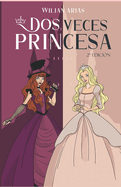 Dos Veces Princesa: 2a edici?n