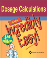 Dosage Calculations Made Incredibly Easy!