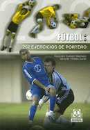 Doscientos 52 Ejercicios De Portero (Ftbol/ Soccer) (Spanish Edition)