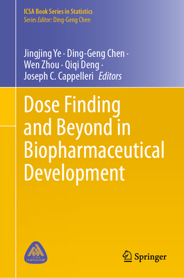 Dose Finding and Beyond in Biopharmaceutical Development - Ye, Jingjing (Editor), and Chen, Ding-Geng (Editor), and Zhou, Wen (Editor)