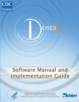 Doses: Software Manual and Implementation Guide - Spencer, Ellsworth R, and Bauer, Eric R, and Centers for Disease Control and Preventi