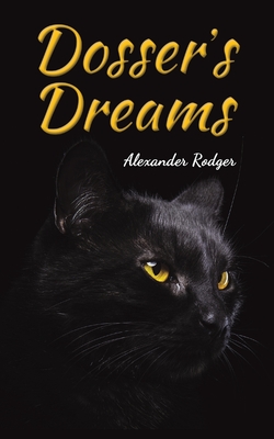 Dosser's Dreams - Rodger, Alexander