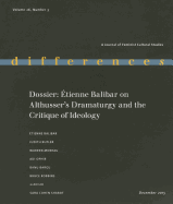 Dossier: Etienne Balibar on Althusser's Dramaturgy and the Critique of Ideology