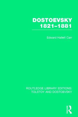 Dostoevsky 1821-1881 - Carr, E.H.