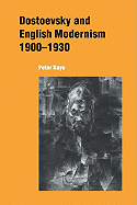 Dostoevsky and English Modernism 1900 1930