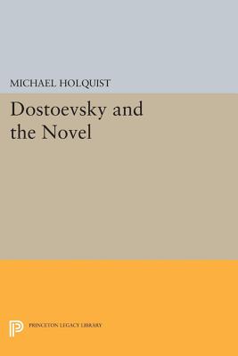 Dostoevsky and the Novel - Holquist, Michael