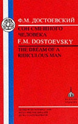 Dostoevsky: Dream of a Ridiculous Man - Dostoevsky, F M, and Leatherbarrow, W J (Editor)