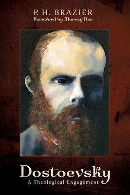Dostoevsky - Brazier, P H, and Rae, Murray (Foreword by)