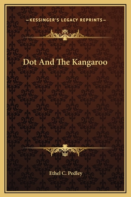 Dot And The Kangaroo - Pedley, Ethel C