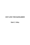 Dot and the Kangaroo - Pedley, Ethel C