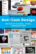 Dot-Com Design: The Rise of a Usable, Social, Commercial Web