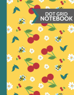 Dot Grid Notebook: Cherries, Bees & Flowers: Softcover Paperback Dot Grid Journal // Notebook to Write in