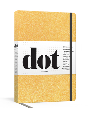 Dot Journal (Gold): Your key to an organized, purposeful, and creative life. - GIFT, POTTER
