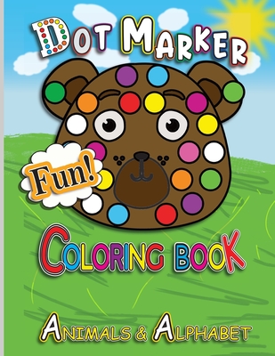 Dot Marker Coloring Book: Animals & Alphabet, for Kids ages 3-5 - Pruvost, Mark