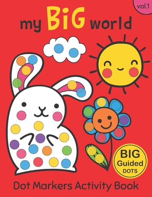 Dot Markers Activity Book: My BIG World Vol.1: Easy Guided BIG DOTS Do a dot page a day Gift For Kids Ages 1-3, 2-4, 3-5, Baby, Toddler, Preschool, Kindergarten, Girls, Boys Giant, Large, Jumbo and Cute Art Paint Daubers Kids Activity Coloring Book - Monsters, Two Tender