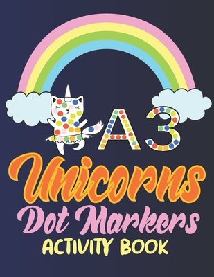 Dot Markers Activity Book Unicorns: Easy Guided BIG DOTS - Dot Coloring Book For Kids & Toddlers - Preschool Kindergarten Activities - Gifts for Toddler - Jack