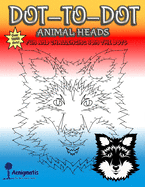 Dot-To-Dot Animal Heads: Fun and challenging join the dots