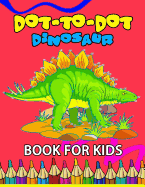 Dot to Dot Dinosaur Book for Kids: Coloring Book for kids Count 1 to 50
