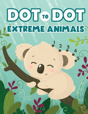 Dot to Dot Extreme Animals: Let's Fun Animal Dot Pictures to Make by Numbers for Kids Ages 4-8 - Darwin, Henry