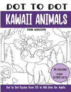 Dot to Dot Kawaii Animals for Adults: Kawaii Animals Connect the Dots Book for Adults (Over 21000 dots)