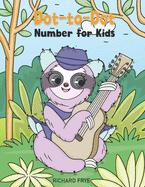 Dot to Dot Numbers for Kids: Numbers 1-50 Dot-to-Dots Workbook - 30 Sloth Designs, Preschool to Kindergarten, Connect the Dots, Numerical Order, Counting.