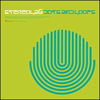 Dots and Loops [Expanded Edition] - Stereolab