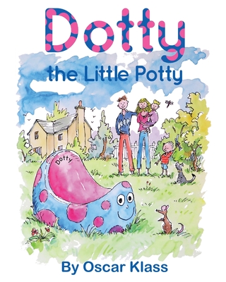 Dotty the Little Potty - Klass, Oscar