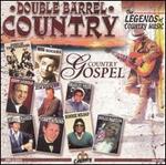 Double Barrel Country: The Legends of Country Music - Country Gospel