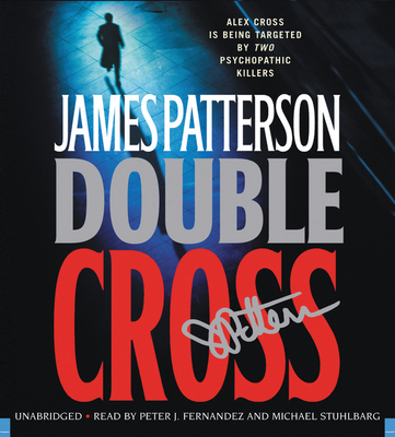 Double Cross - Patterson, James, and Fernandez, Peter J (Read by), and Stuhlbarg, Michael (Read by)