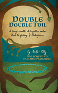 Double Double Toil