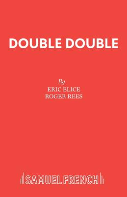 Double Double - Elice, Eric, and Rees, Roger