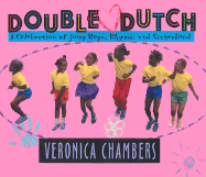 Double Dutch: A Celebration of Jump Rope, Rhyme, and Sisterhood